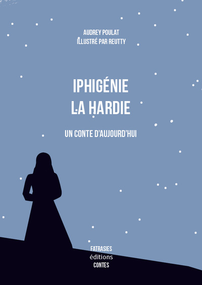 Image de Iphigénie la Hardie, un conte d'aujourd'hui