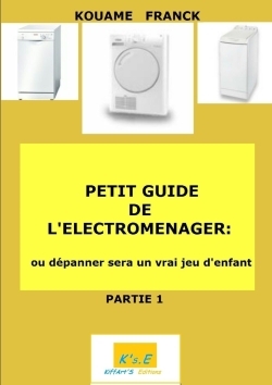 Picture of PETIT GUIDE DE ÉLECTROMÉNAGER ou dépanner deviendra un jeu d'enfant