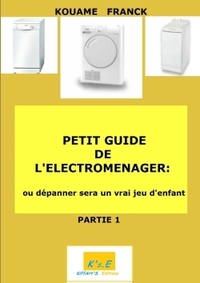 Picture of PETIT GUIDE DE ÉLECTROMÉNAGER ou dépanner deviendra un jeu d'enfant