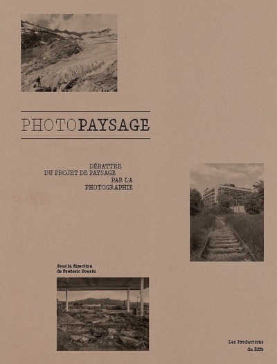 Picture of PhotoPaysage. Débattre du projet de paysage par la photographie