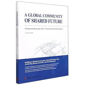 Image de A GLOBAL COMMUNITY OF SHARED FUTURE: UNDERSTANDING THE NEW VISION FOR GLOBALIZATION