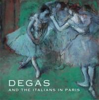 Picture of Degas and the Italians in Paris /anglais