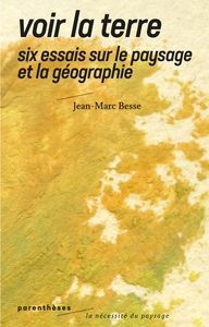 Picture of Voir la Terre - Six essais sur le paysage et la géographie