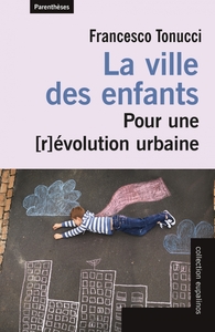 Image de La ville des enfants - Pour une [r]évolution urbaine