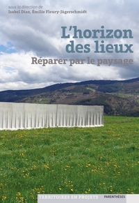 Picture of L'HORIZON DES LIEUX  - REPARER PAR LE PAYSAGE