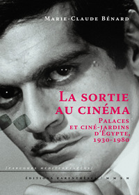 Image de La sortie au cinéma : palaces et ciné-jardins d'Egypte, 1930-1980