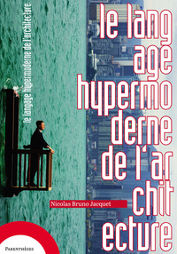 Picture of LE LANGAGE HYPERMODERNE DE L'ARCHITECTURE
