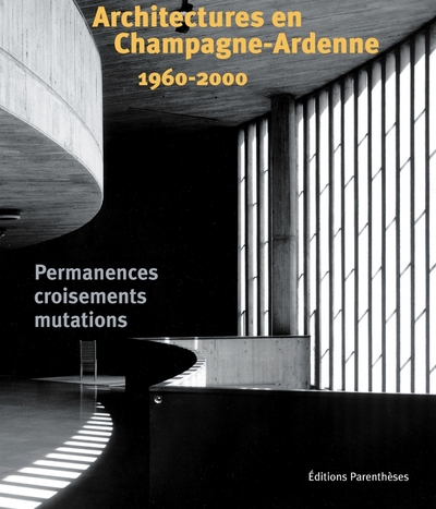 Image de ARCHITECTURES EN CHAMPAGNE-ARDENNE 1960-2000