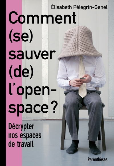 Picture of DE COMMENT (SE) SAUVER L'OPEN SPACE ?
