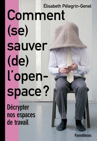 Picture of DE COMMENT (SE) SAUVER L'OPEN SPACE ?