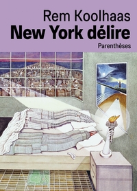 Picture of New York délire - Un manifeste rétroactif pour Manhattan