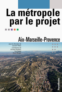 Picture of LA METROPOLE PAR LE PROJET - AIX-MARSEILLE-PROVENCE