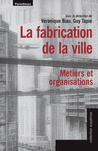 Picture of LA FABRICATION DE LA VILLE - METIERS ET ORGANISATIONS