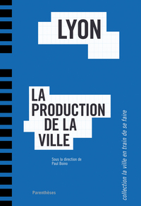 Picture of LYON, LA PRODUCTION DE LA VILLE