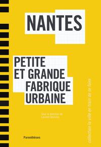 Picture of NANTES, PETITE ET GRANDE FABRIQUE URBAINE