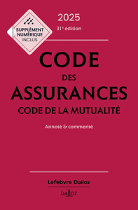 Image de Code des assurances, code de la mutualité 2025, annoté et commenté. 31e éd.