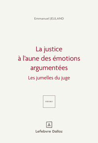 Image de La justice à l'aune des émotions argumentées. 1ère éd. - Les jumelles du juge