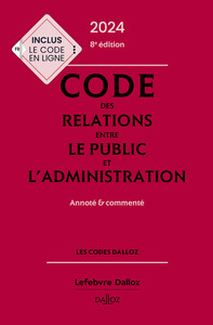 Picture of Code des relations entre le public et l'administration 2024 8ed - Annoté et commenté