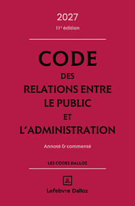 Image de Code des relations entre le public et l'administration 2027, annoté et commenté. 11e éd.