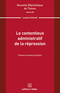 Image de Le contentieux administratif de la répression. Volume 255