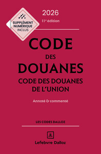 Image de Code des douanes, code des douanes de l'union 2026/2027, annoté et commenté. 11e éd.