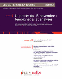 Picture of Les Cahiers de la justice 1/2023 - Le procès du 13 novembre : témoignages et analyses