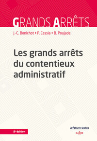 Image de Les grands arrêts du contentieux administratif. 9e éd.