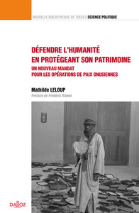 Picture of Défendre l'humanité en protégeant son patrimoine - Volume 47 Un nouveau mandat pour les opérations de paix onusiennes