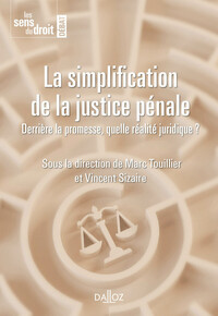Image de La simplification de la justice pénale - Derrière la promesse, quelle réalité juridique ?