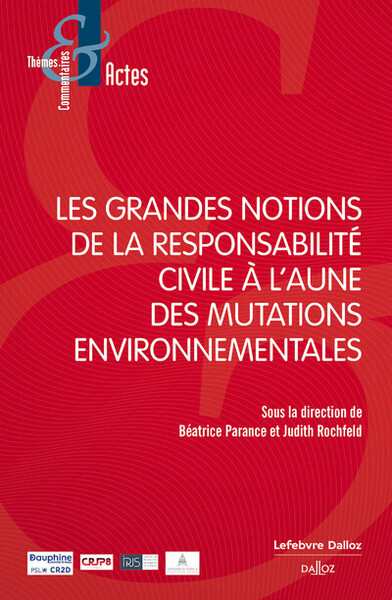 Picture of Les grandes notions de la responsabilité civile à l'aune des mutations environnementales