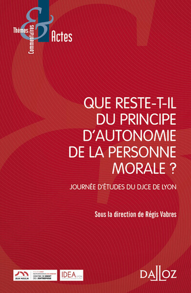 Picture of Que reste-t-il du principe d'autonomie de la personne morale ? - Journée d'études du DJCE de Lyon