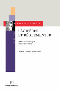 Image de Légiférer et réglementer. 2e éd. - Manuel pratique de légistique