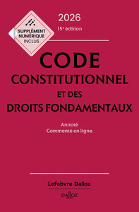 Picture of Code constitutionnel et des droits fondamentaux 2026 annoté et commenté en ligne. 15e éd.
