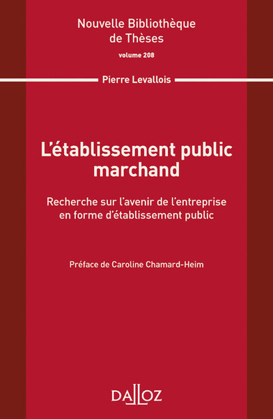 Picture of L'établissement public marchand. Recherche sur l'avenir de l'entreprise en forme d'établiss public - Volume 208