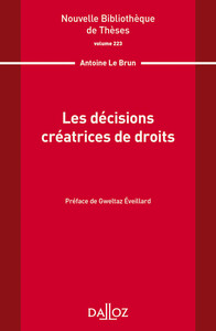 Picture of Nouvelle Bibliothèque de Thèses - Volume 223 Les décisions créatrices de droits