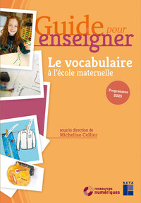 Image de Guide pour enseigner le vocabulaire à l'école maternelle + ressources numériques Programmes 2025
