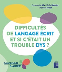 Image de Difficultés de langage écrit et si c'était un trouble DYS ?