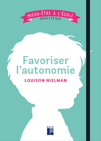 Picture of Favoriser l'autonomie - Mieux-être à l'école cycle 1 et Ulis