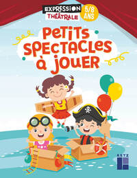 Picture of Petits spectacles à jouer 5-8 ans