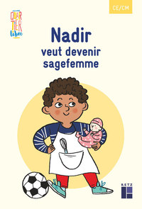 Picture of Pack de 5 exemplaires - Quartier libre : Nadir veut devenir sagefemme - CE-CM