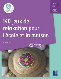 Image de 140 jeux de relaxation pour l'école et la maison 3/11 ans + ressources numériques