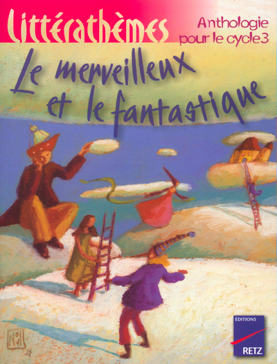 Image de IAD - Le merveilleux et le fantastique - Littérathèmes anthologie pour le cyClé3