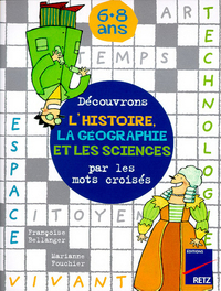 Picture of Découvrons l'histoire, la géographie et les sciences par les mots croisés