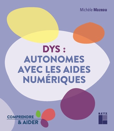 Picture of Dys: autonomes avec les aides numériques - Du bon usage des aides techniques et matériel pédagogiques adaptés, MPA - autonomie des élèves