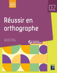 Image de Réussir en orthographe CE2 programmes 2025 - + ressources numériques