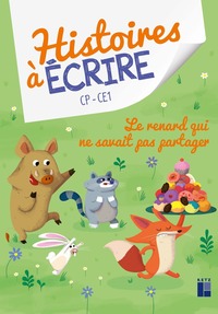 Image de Le renard qui ne savait pas partager - Histoire à écrire CP-CE1