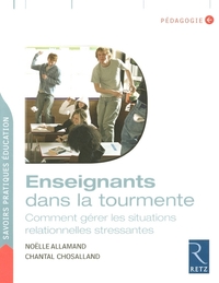 Image de IAD - Enseignants dans la tourmente - Comment gérer les situations relationnelles stressantes