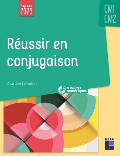 Image de Réussir en conjugaison CM1-CM2 Programmes 2025 - + ressources numériques