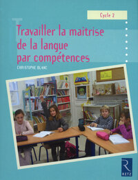 Picture of Travailler la maîtrise de la langue par compétences
