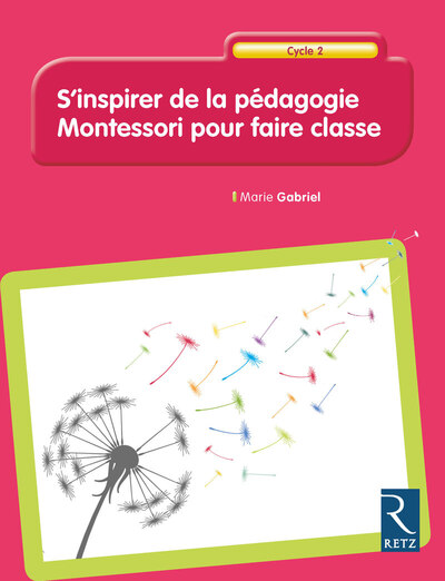 Picture of S'inspirer de la pédagogie Montessori pour faire classe Cycle 2